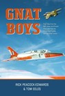 Gnat Boys - Air Commodore Rick Peacock-Edwards, CBE, AFC ; Tom Eeles - 9781911667810
