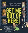 Get Me Out of Here! - Pauline Deeves - 9781911679479