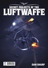 Secret Projects of the Luftwaffe Vol7 - Dan Sharp - 9781911703280