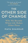 The Other Side of Change - Maya Shankar - 9781911709367