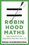 Robin Hood Maths - Noah Giansiracusa - 9781911709794