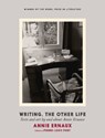 Annie Ernaux: Writing, The Other Life - Annie Ernaux - 9781911710196