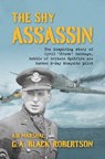 The Shy Assassin - Air Marshal G. A. 'Black' Robertson - 9781911714262