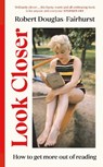 Look Closer - Robert Douglas-Fairhurst - 9781911717317