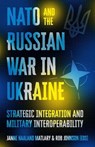 NATO and the Russian War in Ukraine - Janne Haaland Matlary ; Rob Johnson - 9781911723141