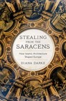 Stealing from the Saracens - Diana Darke - 9781911723479