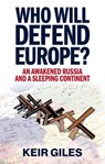 Who Will Defend Europe? - Keir Giles - 9781911723486
