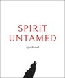 Spirit Untamed - Ajaz Ahmed - 9781911736301