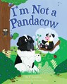 I'm Not a Pandacow - M. T. Sanders - 9781912014743