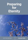 Preparing for Eternity - Alexander Nisbet - 9781912042067