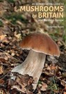An Identification Guide to Mushrooms of Britain and Northern Europe (2nd edition) - Josephine Bacon - 9781912081370