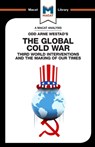 An Analysis of Odd Arne Westad's The Global Cold War - Patrick Glenn ; Bryan Gibson - 9781912128570