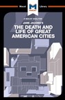 An Analysis of Jane Jacobs's The Death and Life of Great American Cities - Martin Fuller ; Ryan Moore - 9781912128594