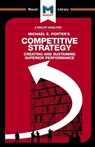 An Analysis of Michael E. Porter's Competitive Strategy - Padraig Belton - 9781912128808