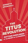 The Titus Revolution - Kenneth Brownell - 9781912154890