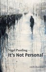 It's Not Personal - Nigel Pantling - 9781912196470