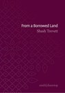 From a Borrowed Land - Shash Trevett - 9781912196821