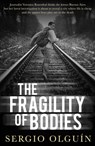 The Fragility of Bodies - Sergio Olguin - 9781912242191