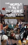 The Worst Is Yet to Come - Peter Fleming - 9781912248339