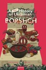 A Brief History of Ukrainian Borshch - Eugenia. Kuznetsova - 9781912278404