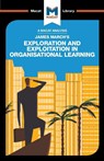An Analysis of James March's Exploration and Exploitation in Organizational Learning - Padraig Belton - 9781912284696