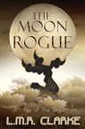 The Moon Rogue - L.M.R. Clarke - 9781912327454