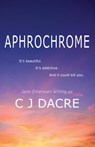 Aphrochrome - C J Dacre - 9781912335343
