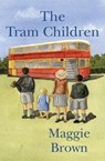 The Tram Children - Maggie Brown - 9781912335565