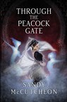 Through The Peacock Gate - Sandy McCutcheon - 9781912356140