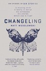 Changeling - Matt Wesolowski - 9781912374571