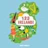 123 Ireland! - Aoife Dooley - 9781912417377