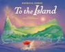 To the Island - FORDE,  Patricia - 9781912417513