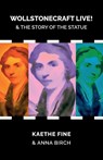 Wollstonecraft Live! - Kaethe Fine ; Anna Birch - 9781912430611