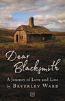 Dear Blacksmith - Beverley Ward - 9781912436378
