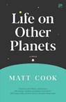 Life on Other Planets - Matt Cook - 9781912436965