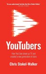 YouTubers - Chris Stokel-Walker - 9781912454211