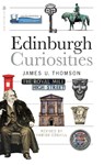 Edinburgh Curiosities - James U. Thomson - 9781912476060