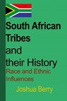 South African Tribes and their History - Joshua Berry - 9781912483143
