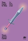 They Came to Slay - Thom James Carter - 9781912489619
