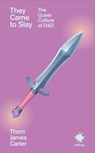 They Came to Slay: The Queer Culture of Dnd - Thom James Carter - 9781912489985