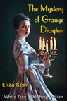 The Mystery of Grange Drayton - Eliza Kerr - 9781912529223