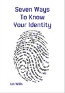 Seven Ways to Know Your Identity - Lin Wills - 9781912529377