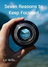 Seven Reasons to Keep Focused - Lin Wills - 9781912529797