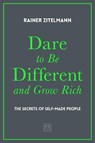 Dare to be Different and Grow Rich - Rainer Zitelmann - 9781912555635