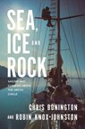 Sea, Ice and Rock - Robin Knox-Johnston ; Sir Chris Bonington - 9781912560523