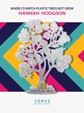 Where I’d Watch Plastic Trees Not Grow - Hannah Hodgson - 9781912565535