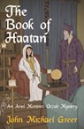 The Book of Haatan - John Michael Greer - 9781912573912