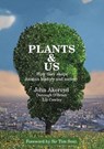 Plants & Us - Dr John Akeroyd ; Donough O'Brien ; Liz Cowley - 9781912576753