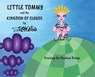 Little Tommy and the Kingdom of Clouds: Crossing the Rainbow Bridge - Nick Solonair - 9781912576791