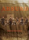 Absurd - Keith Futcher - 9781912576951